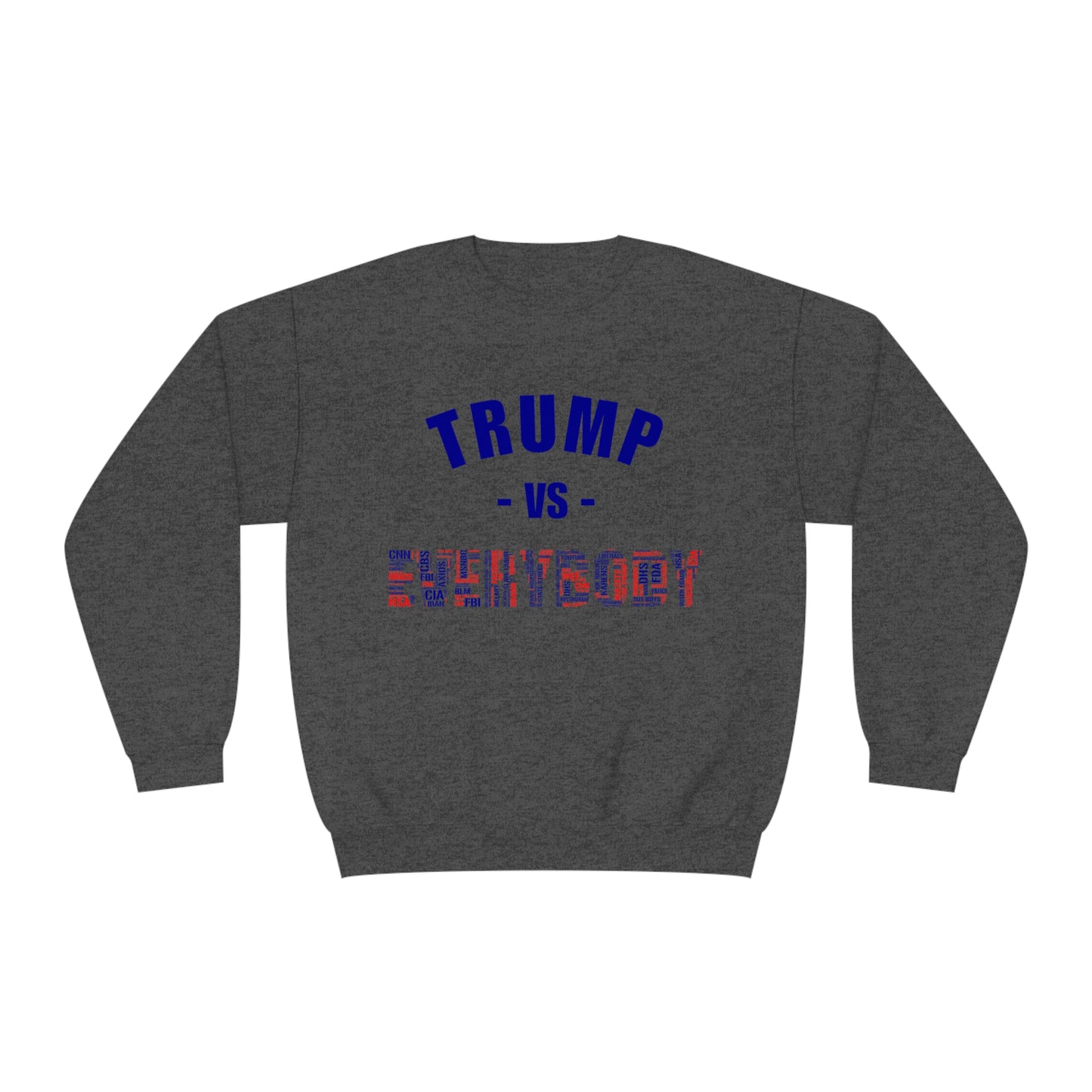 Trump VS Everybody Unisex NuBlend® Crewneck Sweatshirt